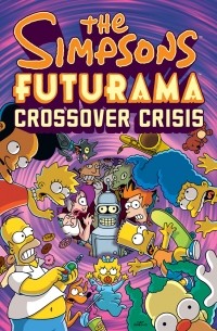 The Simpsons Futurama Crossover Crisis