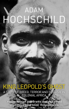 Адам Хохшильд - King Leopold&#039;s Ghost: A Story of Greed, Terror and Heroism in Colonial Africa