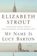 Elizabeth Strout - My Name is Lucy Barton