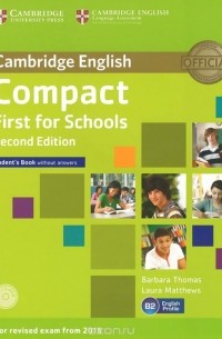  - Compact First for Schools: Level B2: Student's Book without Answers (+ CD-ROM)