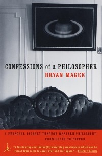 Bryan Magee - Confessions of a Philosopher: A Personal Journey Through Western Philosophy from Plato to Popper