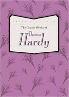 Thomas Hardy - The Classic Works of Thomas Hardy