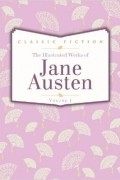 Jane Austen - The Illustrated Works of Jane Austen. Volume 1