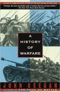 Джон Киган - A History of Warfare