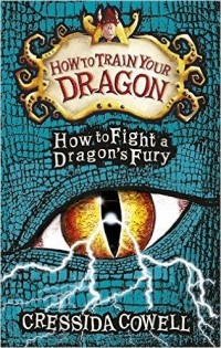 Cressida Cowell - How to Fight a Dragon's Fury