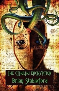 Brian M. Stableford - The Cthulhu Encryption: A Romance of Piracy
