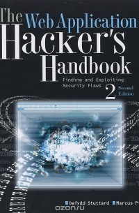 The Web Application: Hacker's Handbook