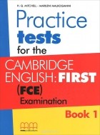  - Practice Tests for the Cambridge English: First (FCE) Examination: Book 1