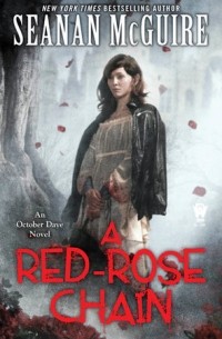 Seanan McGuire - A Red-Rose Chain