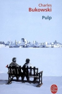 Charles Bukowski - Pulp