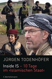 Jürgen Todenhöfer - Inside IS - 10 Tage im 'Islamischen Staat'