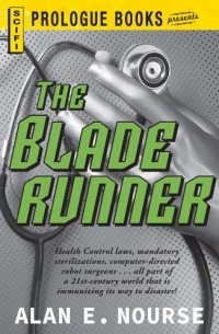 Alan E. Nourse - The Bladerunner