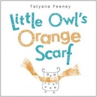 Татьяна Фини - Little Owl's Orange Scarf