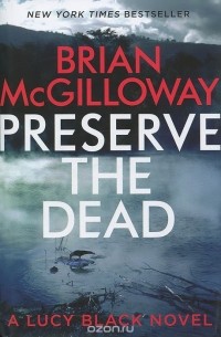 Брайан МакГиллоуэй - Preserve The Dead