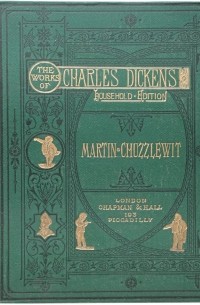 Charles Dickens - The Life and Adventures of Martin Chuzzlewit