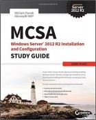 William Panek - MCSA Windows Server 2012 R2 Installation and Configuration Study Guide: Exam 70-410
