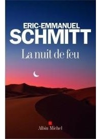 Eric-Emmanuel Schmitt - La nuit de feu