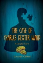 H. P. Lovecraft - The Case of Charles Dexter Ward, A Graphic Novel