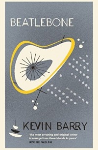 Kevin Barry - Beatlebone