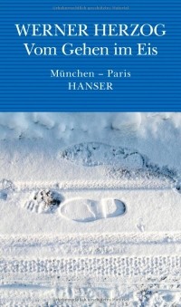 Вернер Херцог - Vom Gehen im Eis