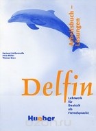  - Delfin: Arbeitsbuch-Losungen: Lehrwerk fur Deutsch als Fremdsprache