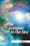 Teal Scott - The Sculptor in the Sky / Небесный скульптор