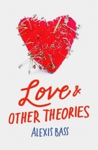 Alexis Bass - Love and Other Theories
