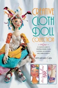 Patti Medaris Culea - Creative Cloth Doll Collection