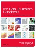  - The Data Journalism Handbook: How Journalists Can Use Data to Improve the News