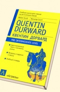 Walter Scott - Quentin Durward (Pre-Intermediate Level)
