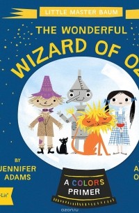 Дженнифер Адамс - Little Master Baum: The Wonderful Wizard of Oz