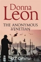 Donna Leon - The Anonymous Venetian