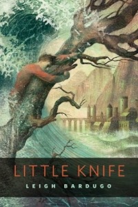 Leigh Bardugo - Little Knife