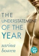 Sarina Bowen - The Understatement of the Year