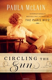 Paula McLain - Circling the Sun