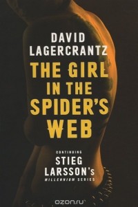 Давид Лагеркранц - The Girl in the Spider's Web: Book 4