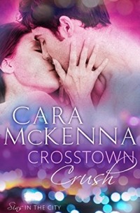 Crosstown Crush: Book 1 in Series