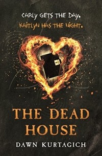 Dawn Kurtagich - The Dead House
