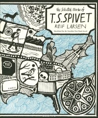 Reif Larsen - The Selected Works of T. S. Spivet
