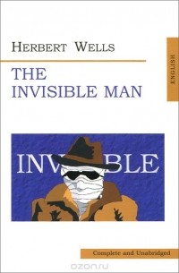 Герберт Джордж Уэллс - The Invisible Man