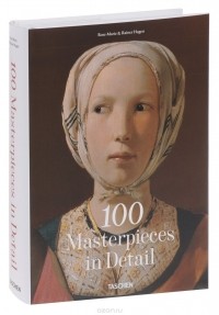  - 100 Masterpieces in Detail