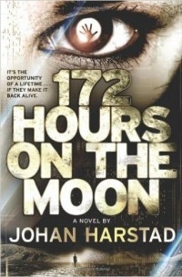 Johan Harstad - 172 Hours on the Moon