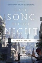 Ilana C. Myer - Last Song Before Night