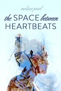 Melissa Pearl - The Space Between Heartbeats