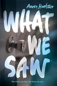 Аарон Хартцлер - What We Saw