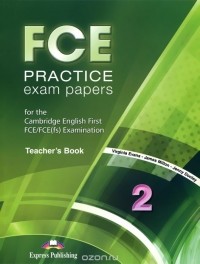  - FCE Practice Exam Papers 2: Teacher'book