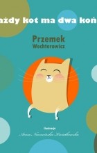 Przemysław Wechterowicz - Każdy kot ma dwa końce