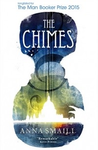Anna Smaill - The Chimes