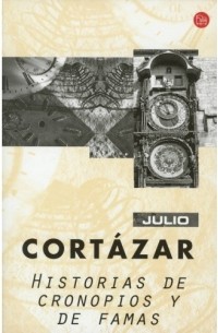 Julio Cortázar - Historias de cronopios y de famas