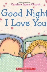 Кэролайн Чёрч - Goodnight, I Love You